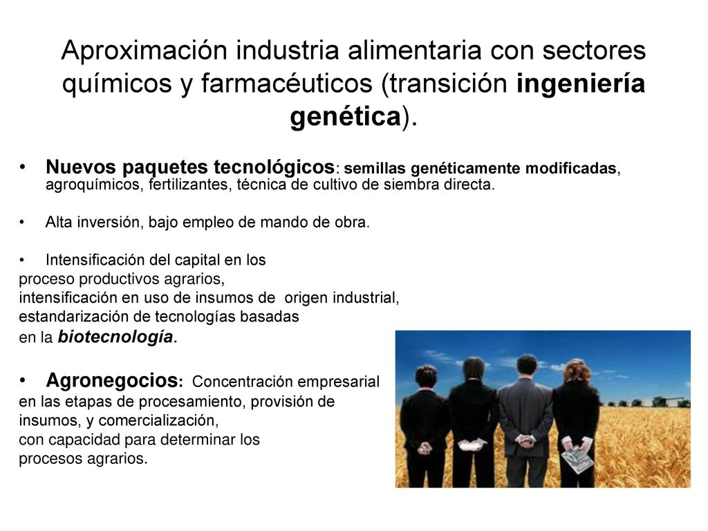 Aproximación industria alimentaria con sectores químicos y farmacéuticos (transición ingeniería genética).
