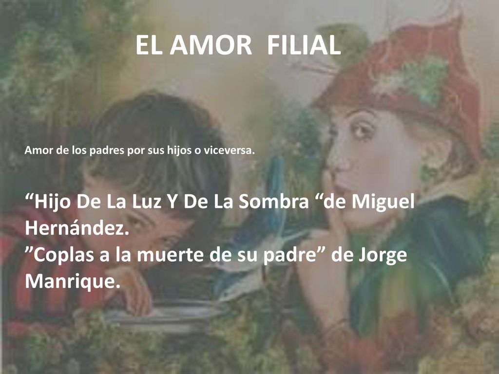 EL AMOR FILIAL Hijo De La Luz Y De La Sombra de Miguel Hernández.