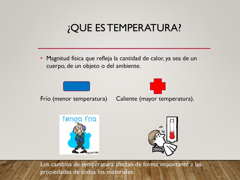 ¿Que es temperatura Magnitud física que refleja la cantidad de calor, ya sea de un cuerpo, de un objeto o del ambiente.