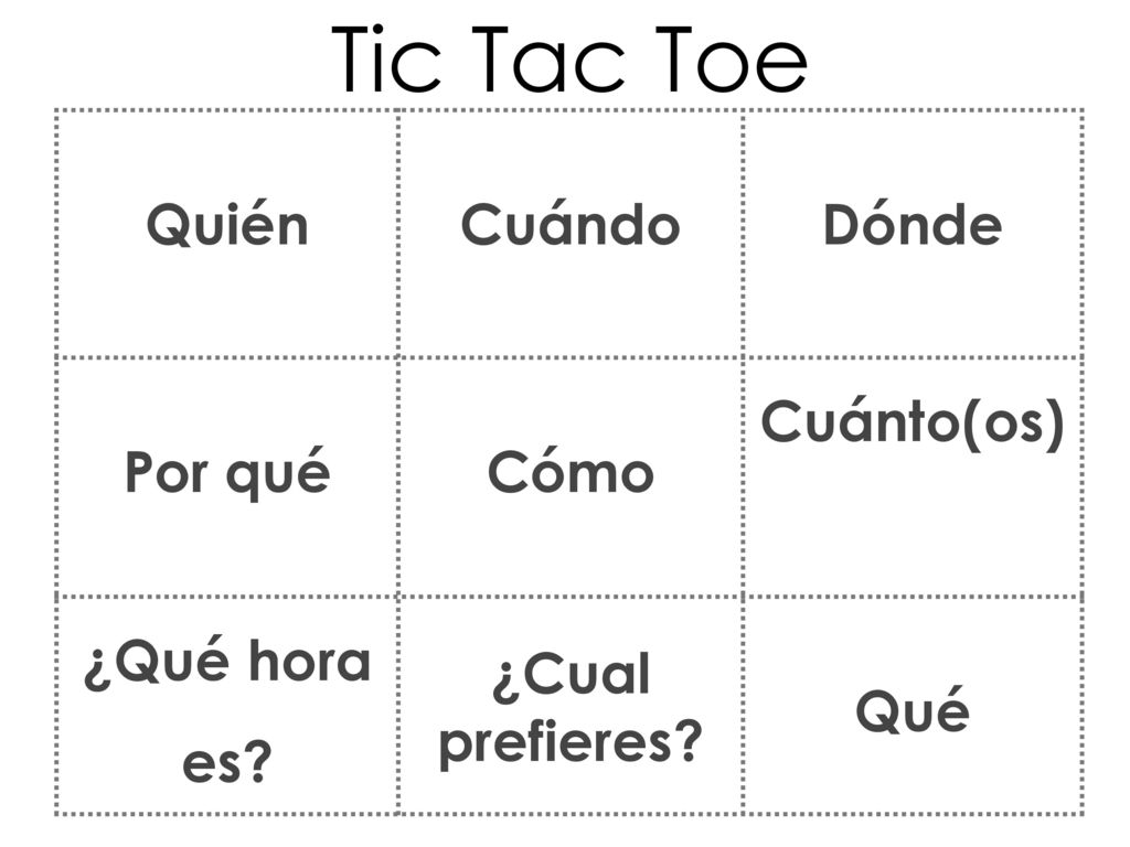 Tic Tac Toe Quién Cuándo Dónde Por qué Cómo Cuánto(os) ¿Qué hora es