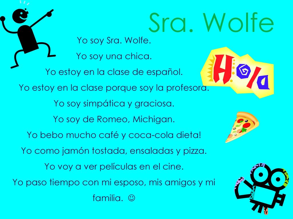 Sra. Wolfe Yo soy Sra. Wolfe. Yo soy una chica.