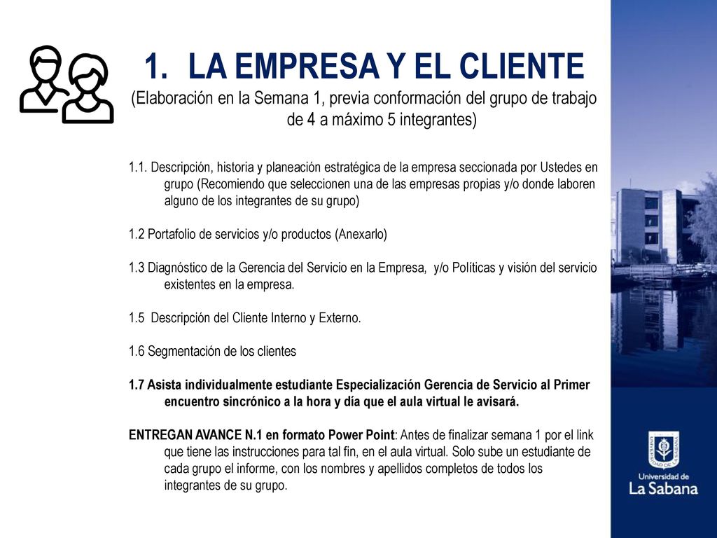 LA EMPRESA Y EL CLIENTE (Elaboración en la Semana 1, previa conformación del grupo de trabajo de 4 a máximo 5 integrantes)