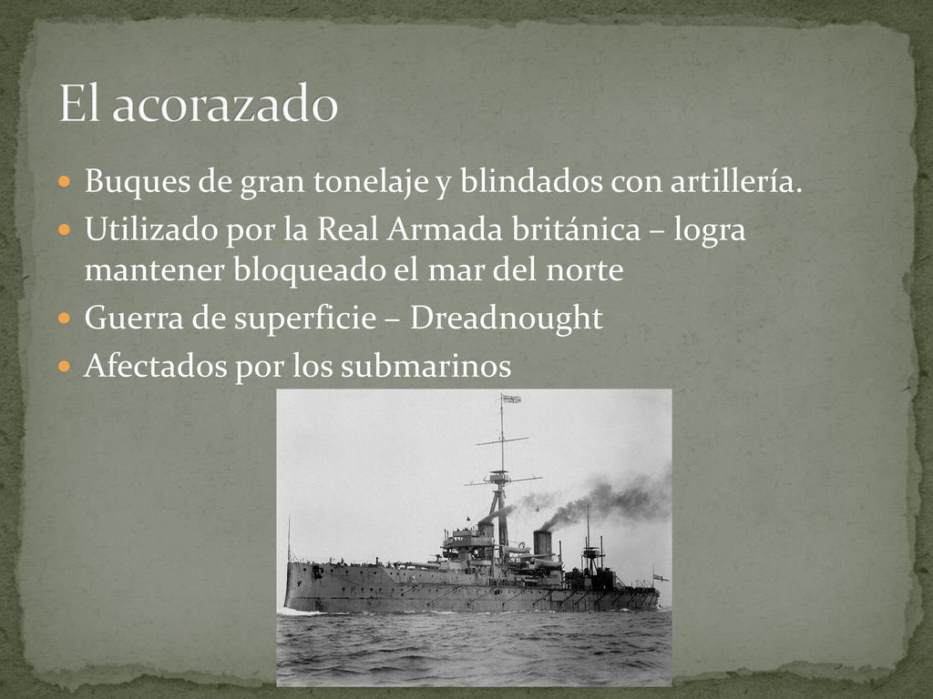 El acorazado Buques de gran tonelaje y blindados con artillería.
