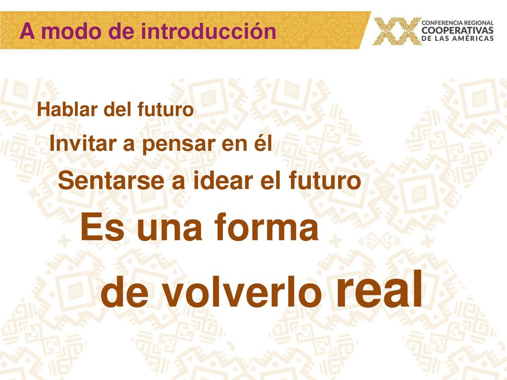 Es una forma de volverlo real Sentarse a idear el futuro