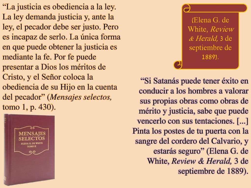 (Elena G. de White, Review & Herald, 3 de septiembre de 1889).
