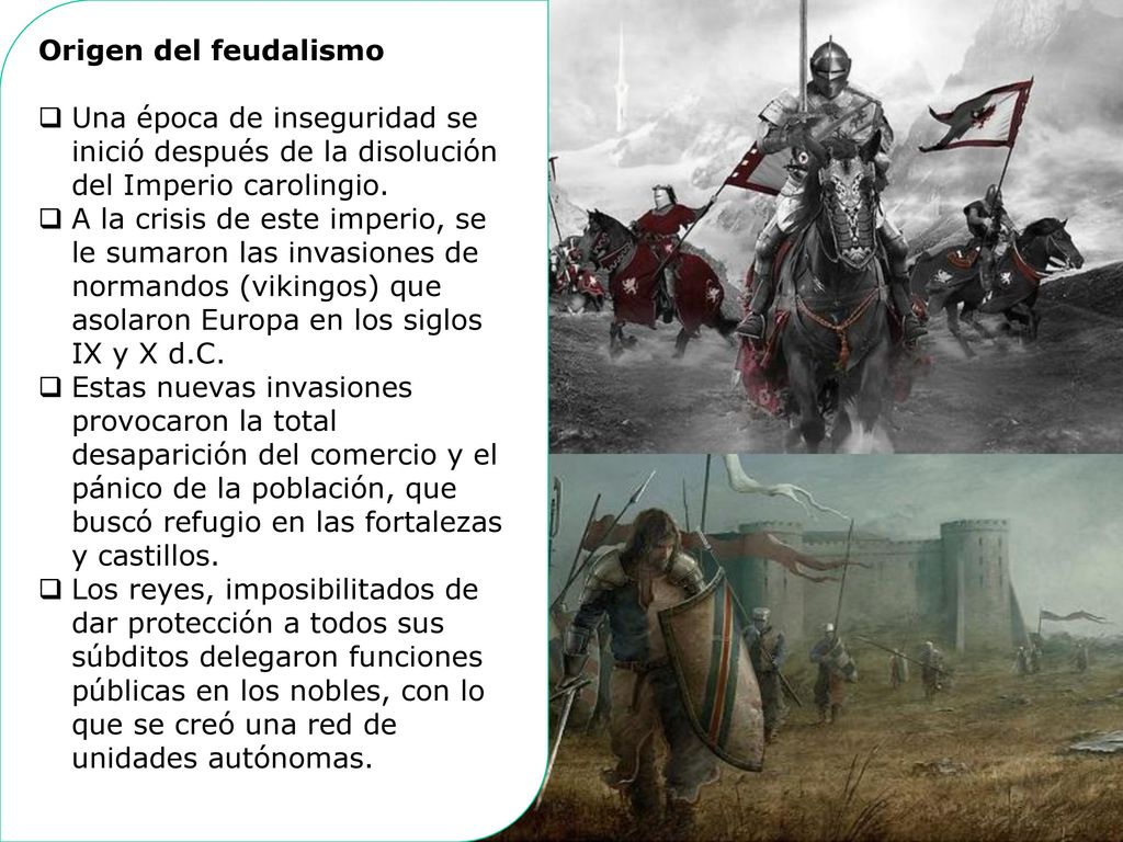 Origen del feudalismo Una época de inseguridad se inició después de la disolución del Imperio carolingio.