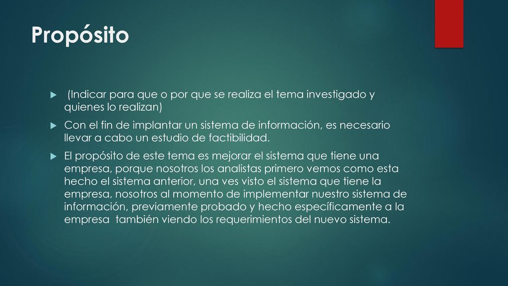 Propósito (Indicar para que o por que se realiza el tema investigado y quienes lo realizan)