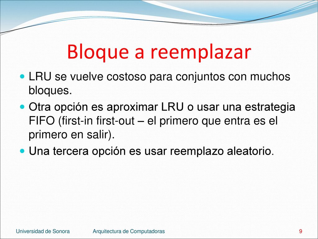 Bloque a reemplazar LRU se vuelve costoso para conjuntos con muchos bloques.