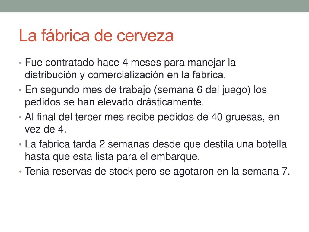 La fábrica de cerveza Fue contratado hace 4 meses para manejar la distribución y comercialización en la fabrica.