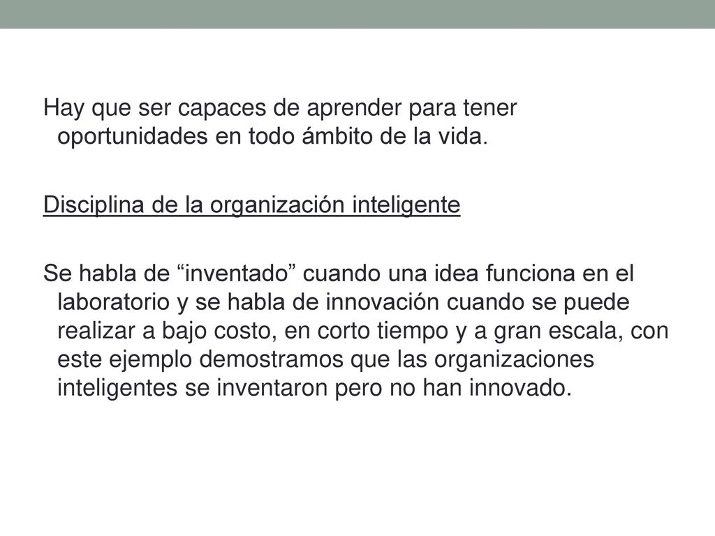Hay que ser capaces de aprender para tener oportunidades en todo ámbito de la vida.