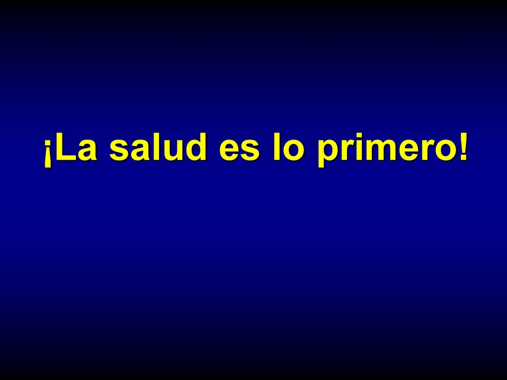 ¡La salud es lo primero! ¡La salud es lo primero!