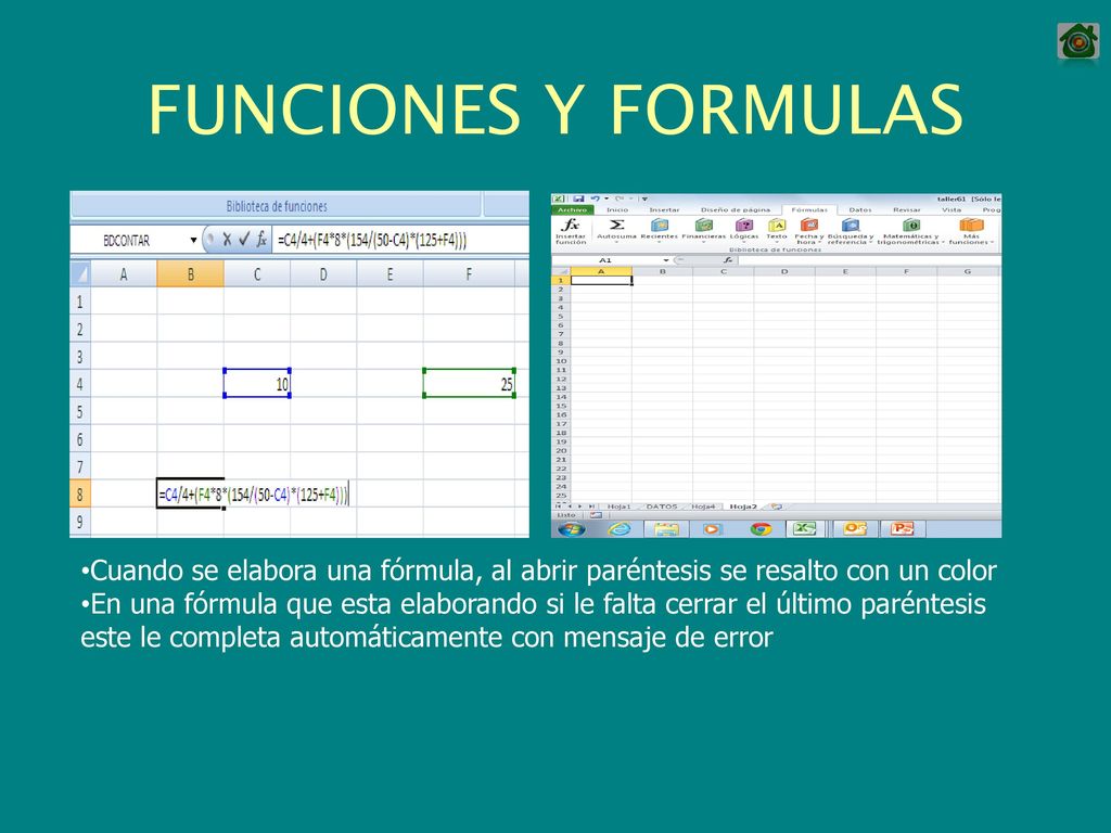 FUNCIONES Y FORMULAS Cuando se elabora una fórmula, al abrir paréntesis se resalto con un color.