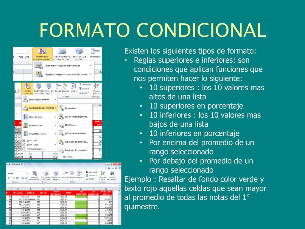 FORMATO CONDICIONAL Existen los siguientes tipos de formato: