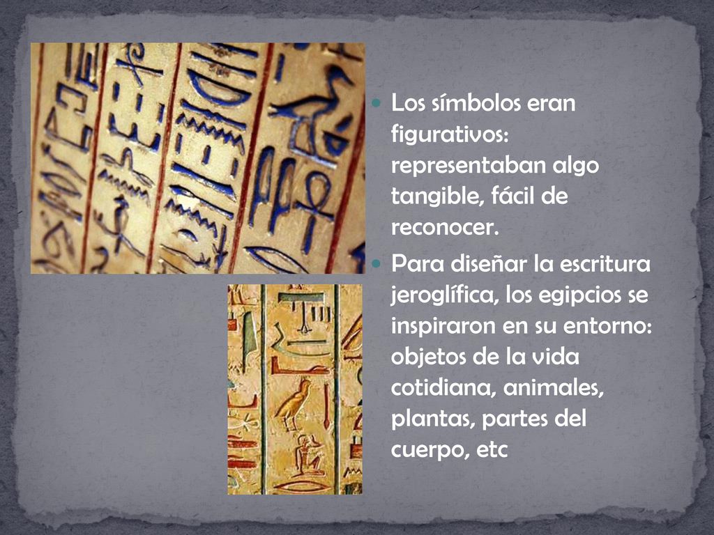 Los símbolos eran figurativos: representaban algo tangible, fácil de reconocer.
