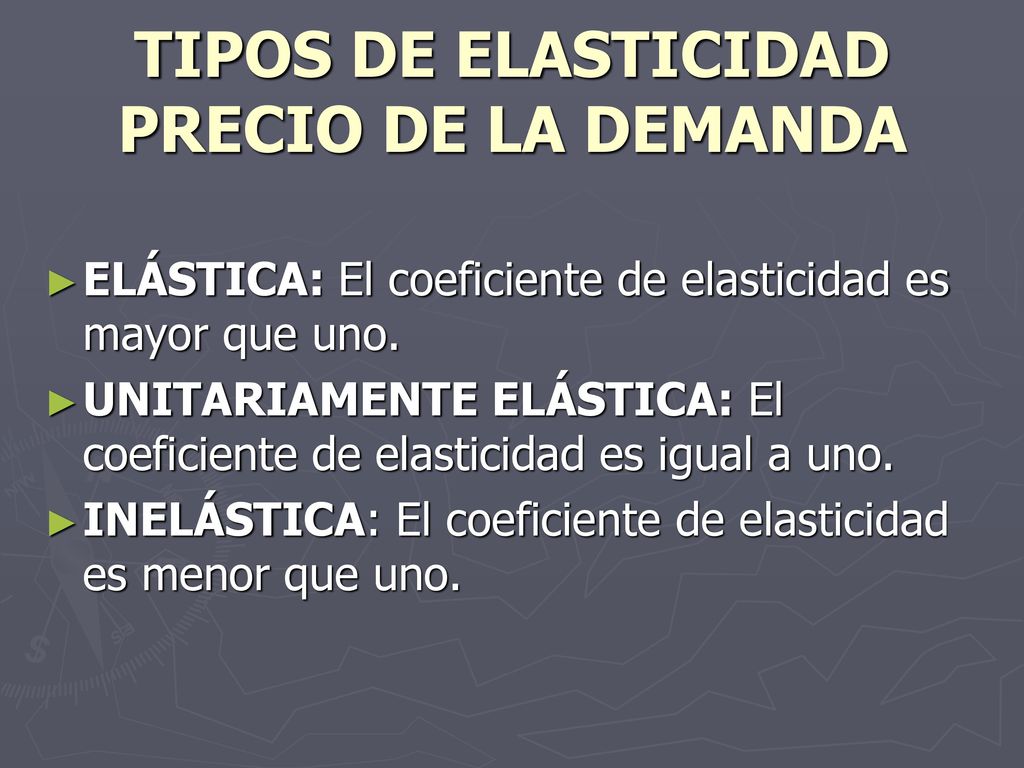 TIPOS DE ELASTICIDAD PRECIO DE LA DEMANDA