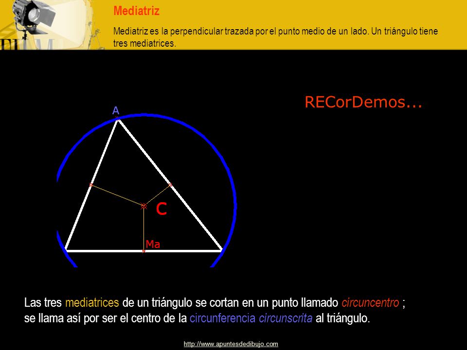 Mediatriz Mediatriz es la perpendicular trazada por el punto medio de un lado. Un triángulo tiene tres mediatrices.