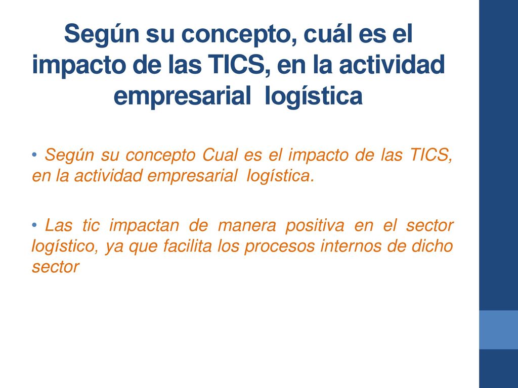 Según su concepto, cuál es el impacto de las TICS, en la actividad empresarial logística