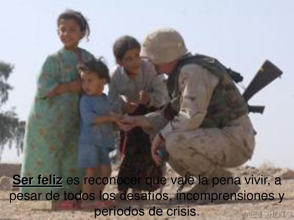 Ser feliz es reconocer que vale la pena vivir, a pesar de todos los desafíos, incomprensiones y períodos de crisis.