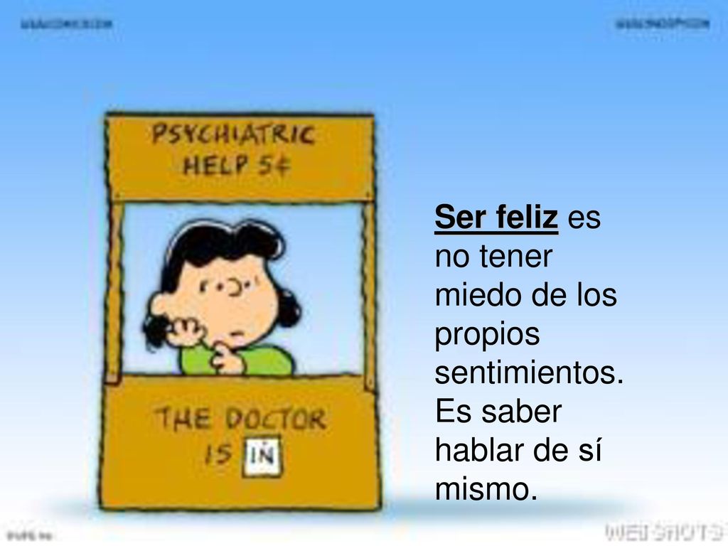 Ser feliz es no tener miedo de los propios sentimientos