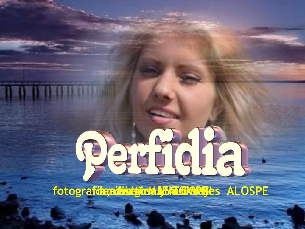 idea original ALOSPE fotografía, diseños y montajes ALOSPE textos IE música MANTOVANI