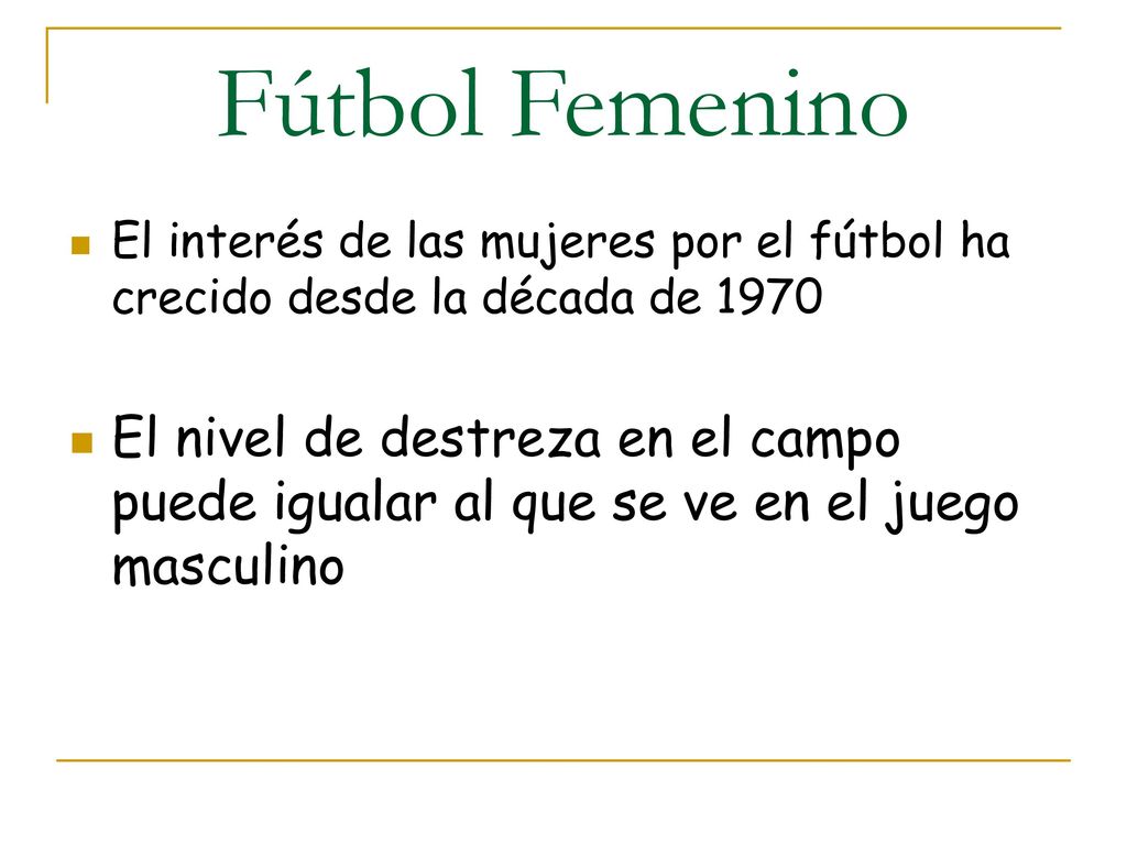 Fútbol Femenino El interés de las mujeres por el fútbol ha crecido desde la década de