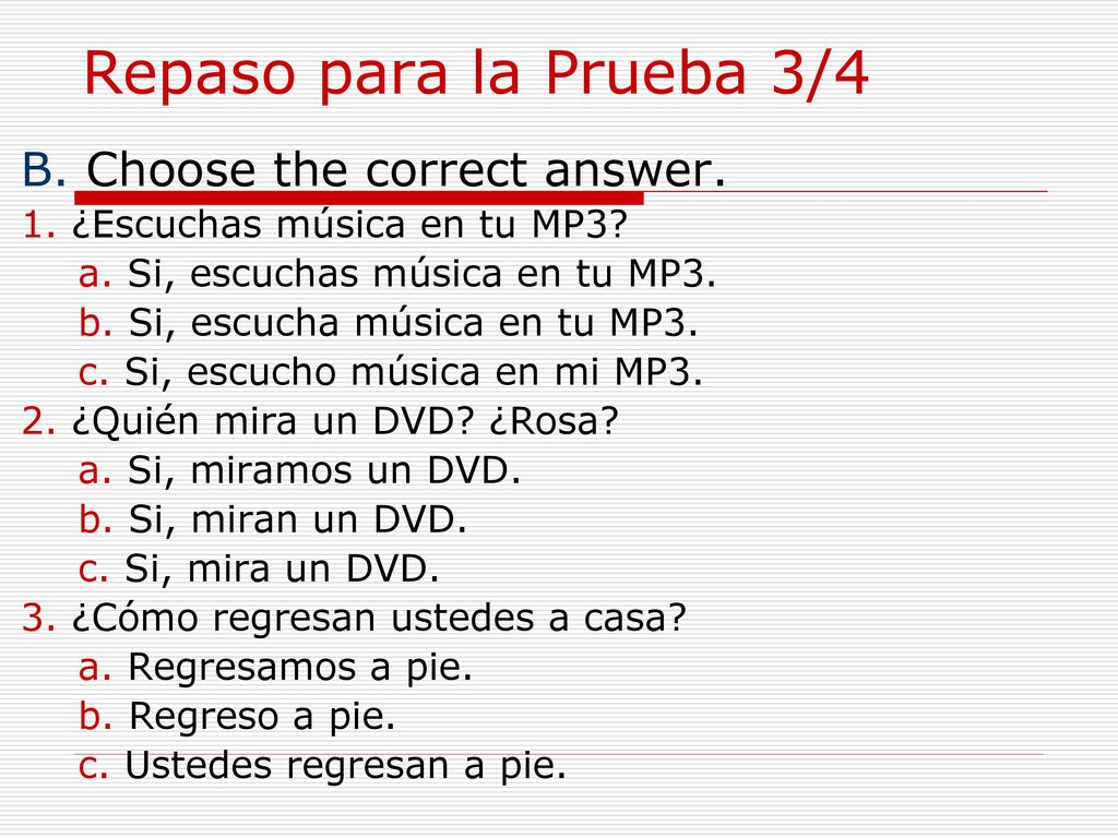 Repaso para la Prueba 3/4 B. Choose the correct answer.