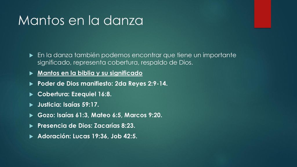 Mantos en la danza En la danza también podemos encontrar que tiene un importante significado, representa cobertura, respaldo de Dios.