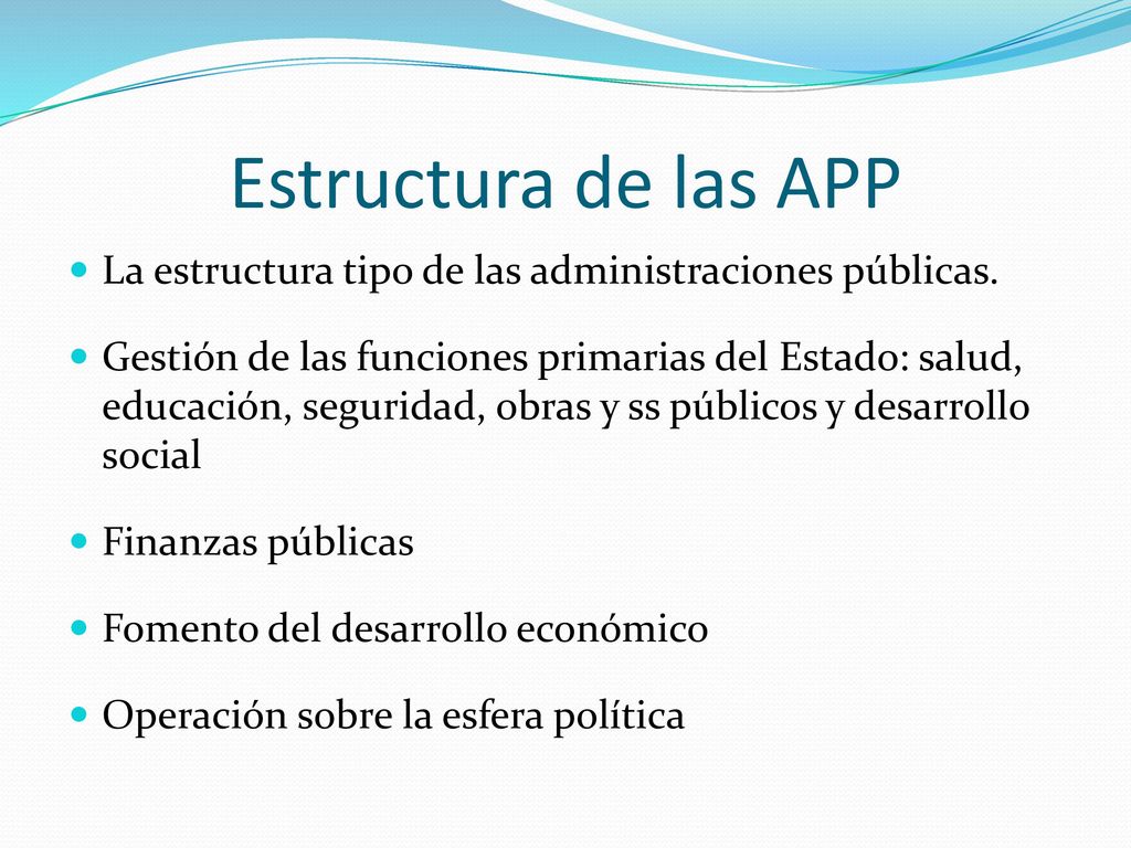 Estructura de las APP La estructura tipo de las administraciones públicas.