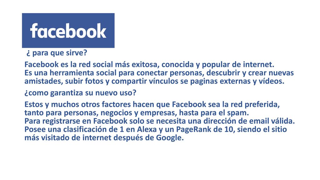 ¿ para que sirve. Facebook es la red social más exitosa, conocida y popular de internet.