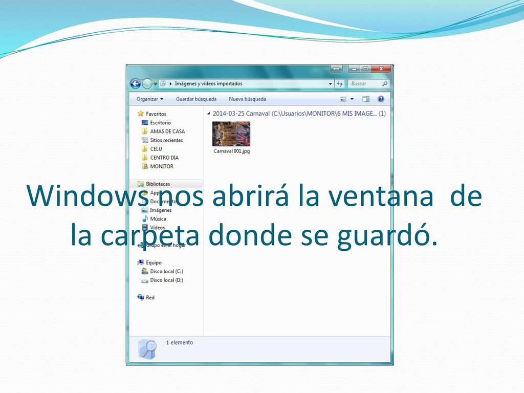 Windows nos abrirá la ventana de la carpeta donde se guardó.
