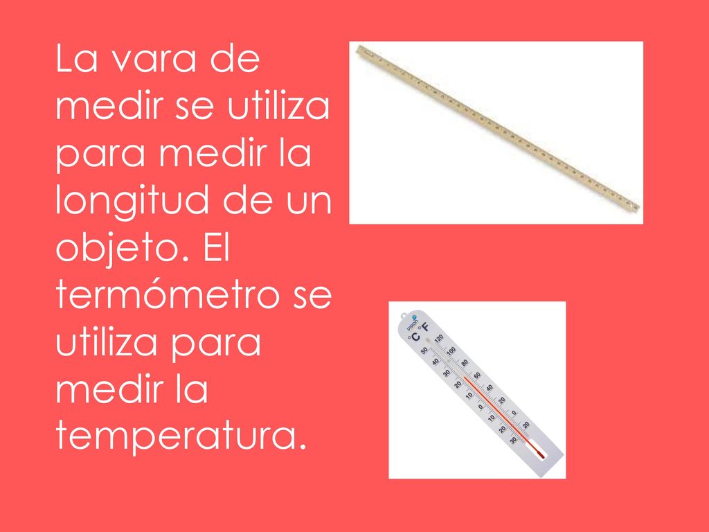 La vara de medir se utiliza para medir la longitud de un objeto