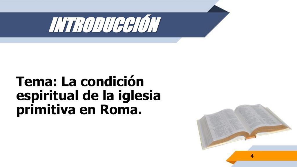 INTRODUCCIÓN Tema: La condición espiritual de la iglesia primitiva en Roma.