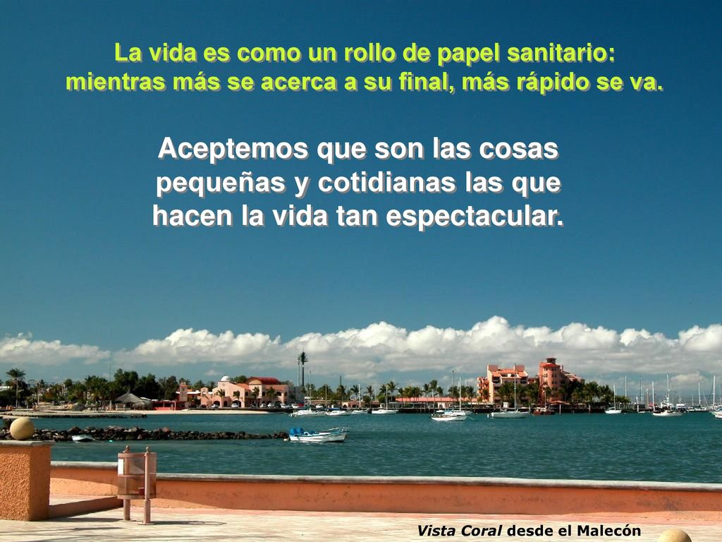 Aceptemos que son las cosas pequeñas y cotidianas las que
