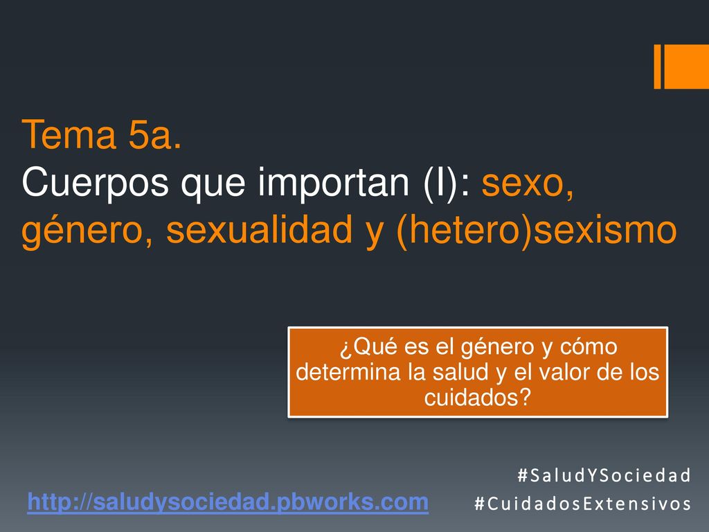 Tema 5a. Cuerpos que importan (I): sexo, género, sexualidad y (hetero)sexismo