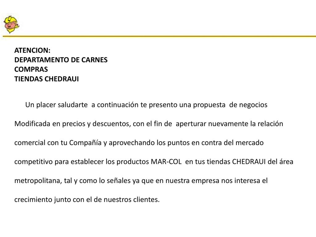 ATENCION: DEPARTAMENTO DE CARNES. COMPRAS. TIENDAS CHEDRAUI. Un placer saludarte a continuación te presento una propuesta de negocios.