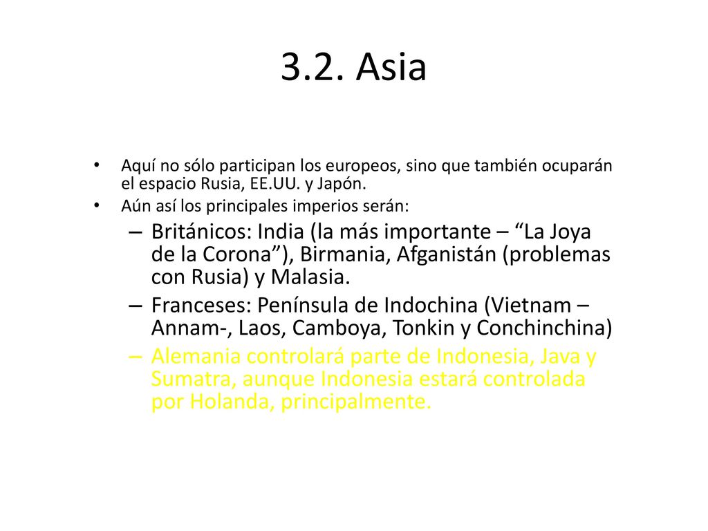 3.2. Asia Aquí no sólo participan los europeos, sino que también ocuparán el espacio Rusia, EE.UU. y Japón.