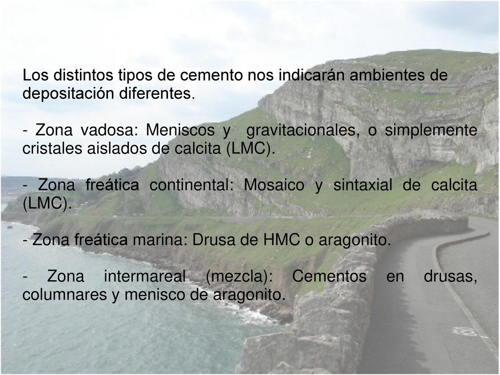 - Zona freática continental: Mosaico y sintaxial de calcita (LMC).