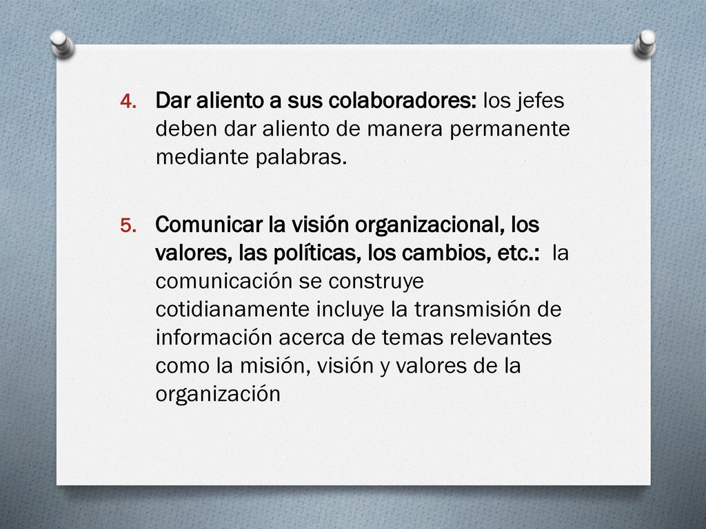 Dar aliento a sus colaboradores: los jefes deben dar aliento de manera permanente mediante palabras.