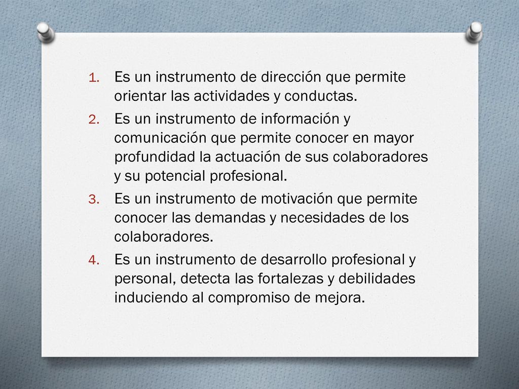 Es un instrumento de dirección que permite orientar las actividades y conductas.