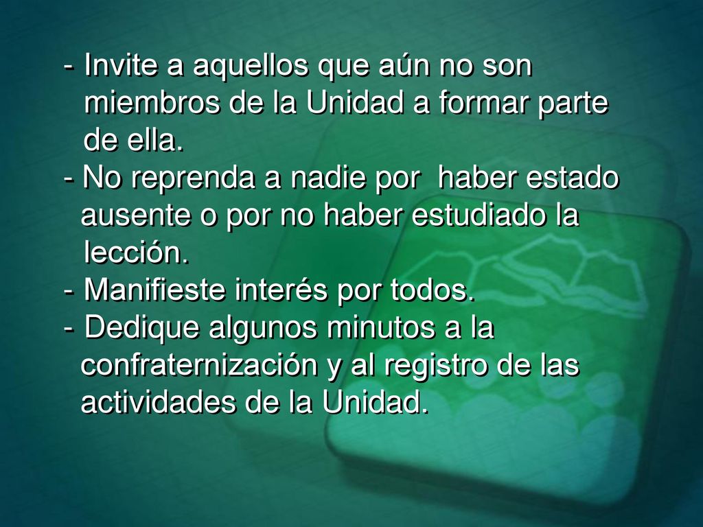 Invite a aquellos que aún no son miembros de la Unidad a formar parte de ella.
