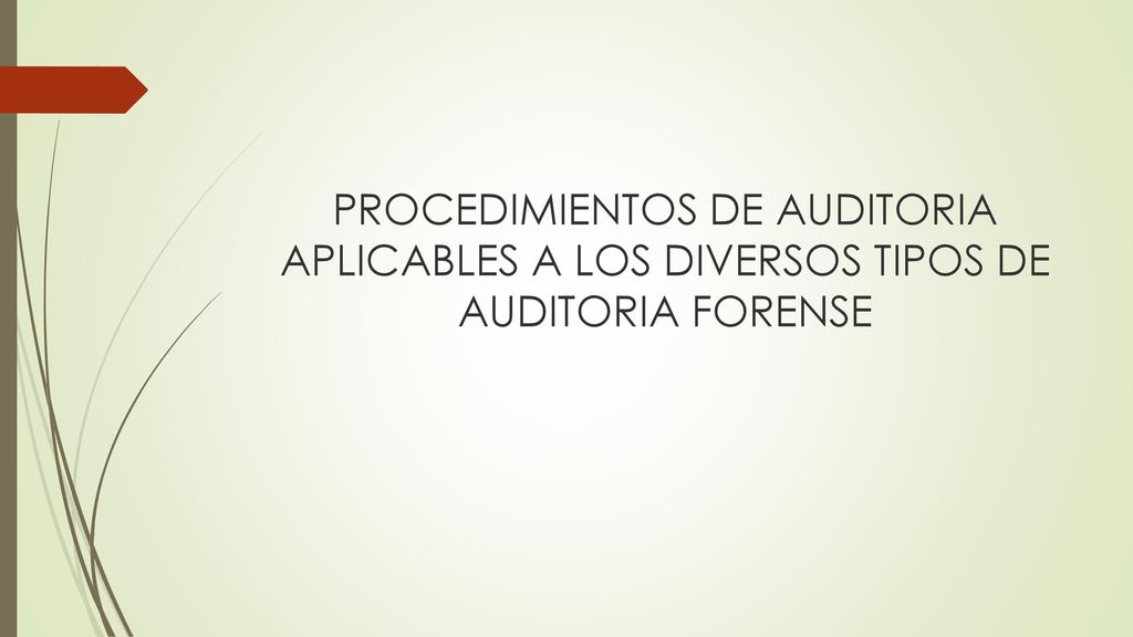 PROCEDIMIENTOS DE AUDITORIA APLICABLES A LOS DIVERSOS TIPOS DE AUDITORIA FORENSE