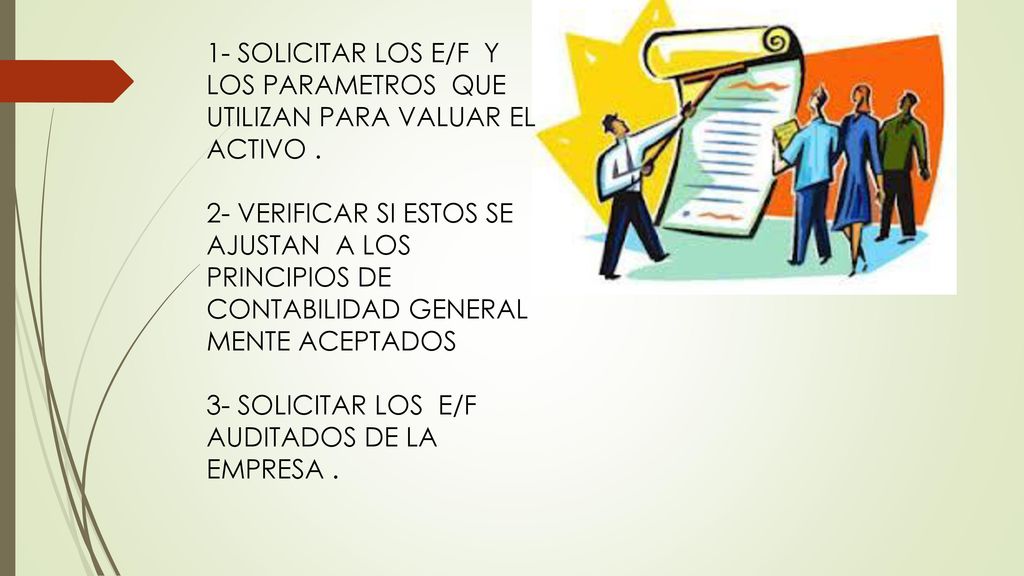 1- SOLICITAR LOS E/F Y LOS PARAMETROS QUE UTILIZAN PARA VALUAR EL ACTIVO .