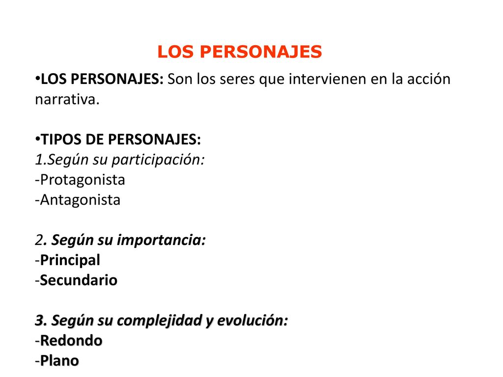 LOS PERSONAJES LOS PERSONAJES: Son los seres que intervienen en la acción narrativa. TIPOS DE PERSONAJES: