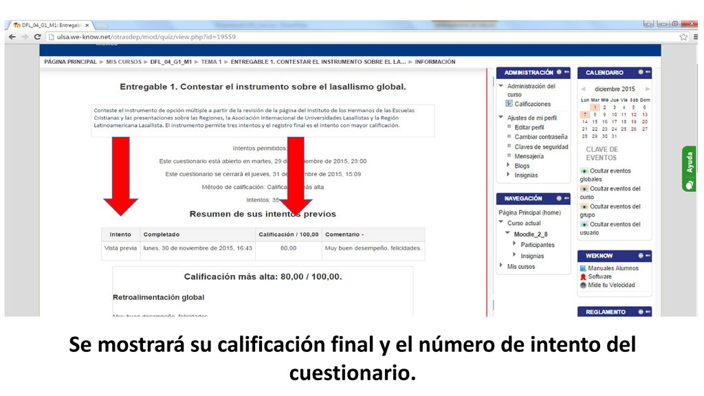Se mostrará su calificación final y el número de intento del cuestionario.
