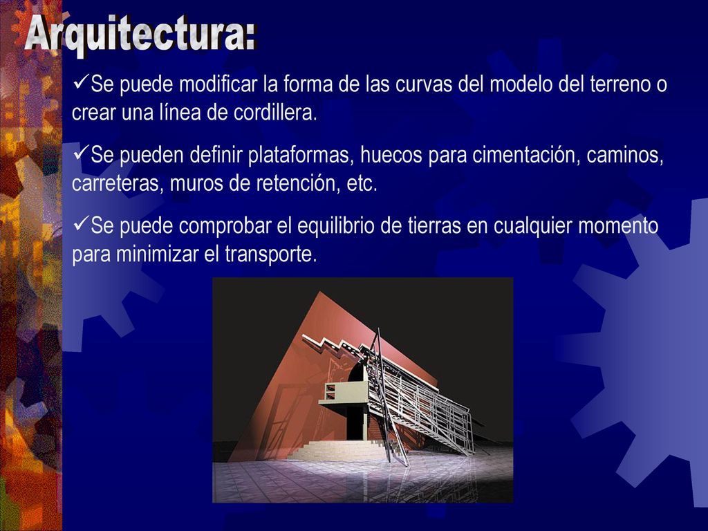 Arquitectura: Se puede modificar la forma de las curvas del modelo del terreno o crear una línea de cordillera.