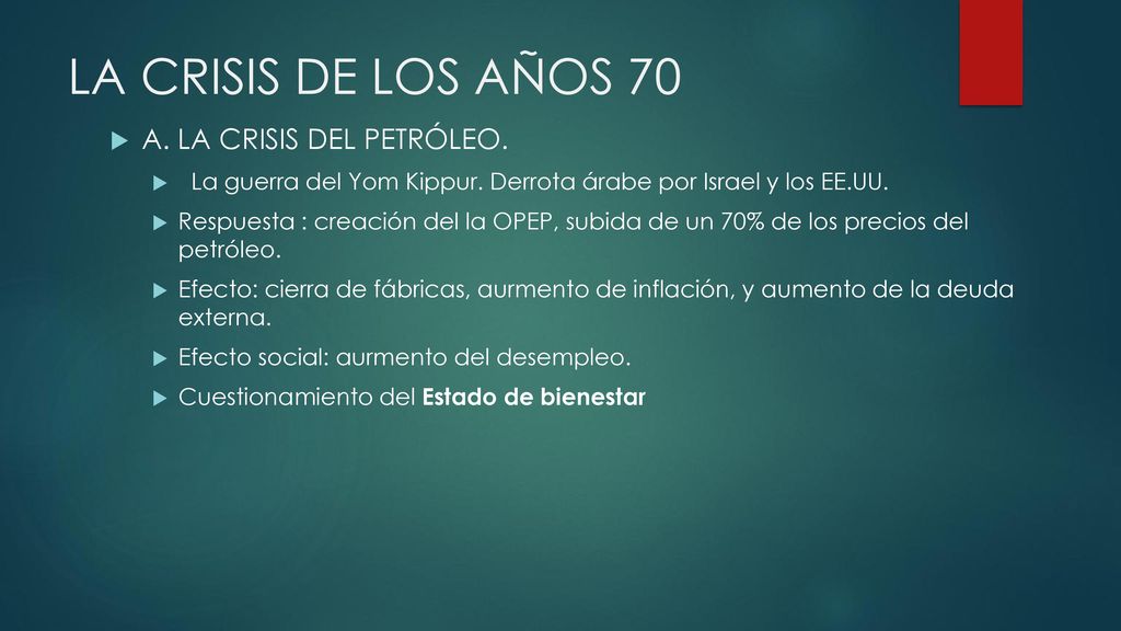LA CRISIS DE LOS AÑOS 70 A. LA CRISIS DEL PETRÓLEO.