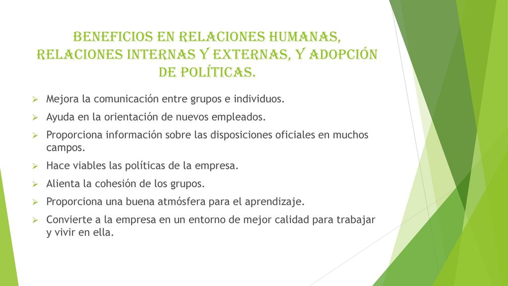 BENEFICIOS EN RELACIONES HUMANAS, RELACIONES INTERNAS Y EXTERNAS, Y ADOPCIÓN DE POLÍTICAS.
