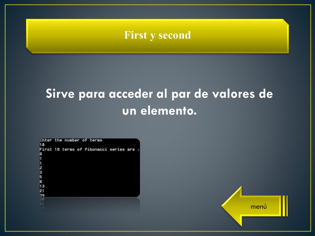 Sirve para acceder al par de valores de un elemento.