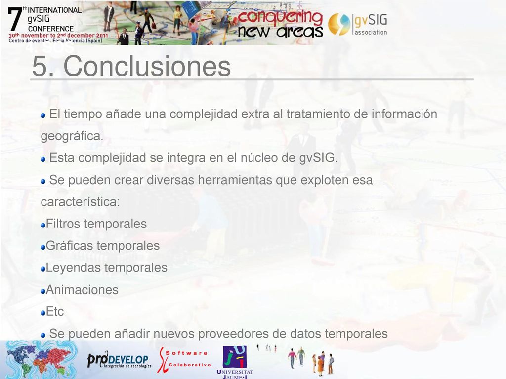 4. SOS 5. Conclusiones. El tiempo añade una complejidad extra al tratamiento de información geográfica.