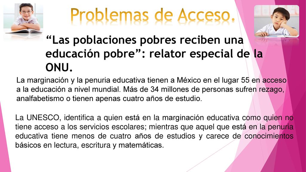 Problemas de Acceso. Las poblaciones pobres reciben una educación pobre : relator especial de la ONU.